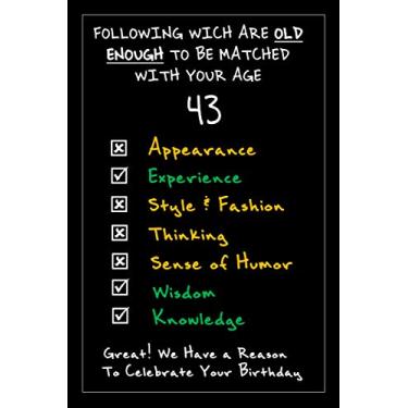 Imagem de Which Are Old Enough: Happy 43rd Birthday Funny Gag Journal Notebook Gift for Men & Women: 6” x 9” 120 pages blank lined journal as a humorous party present & birthday card alternative