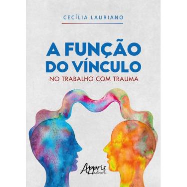 Imagem de Livro - A Função do Vínculo no Trabalho com Trauma