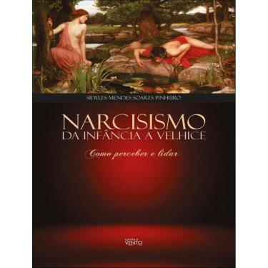 Imagem de Narcisismo Da Infancia A Velhice - Como Perceber E Lidar