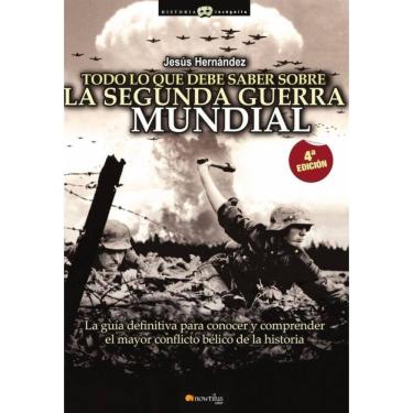 Imagem de Todo lo que debe saber sobre la 2ª Guerra Mundial - Espanhol