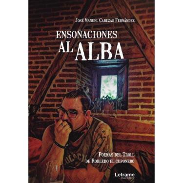 Imagem de Ensoñaciones al alba. Poemas del Troll de Robledo el Cuponero - Espanhol