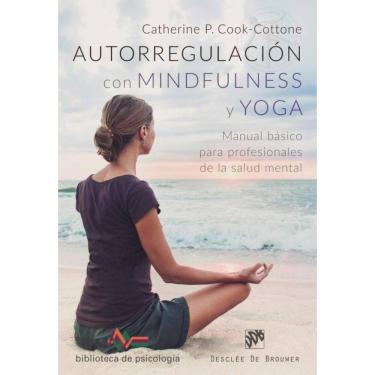Imagem de Autorregulación con Mindfulness y Yoga. Manual básico para profesionales de la salud mental - Espanh