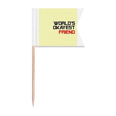 Imagem de World's Okayest Friend Melhor Citação Bandeiras de Palito de Dente Marcação para Festa Bolo Comida Cheeseplate