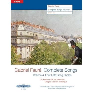 Imagem de Gabriel Fauré--Complete Songs: Four Late Song Cycles: La Chanson d'Ève, Le Jardin Clos, Mirages, l'Horizon Chimérique (Edition for Medium Voice)