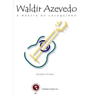 Imagem de Waldir Azevedo - o Mestre Do Cavaquinho