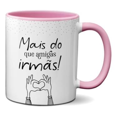 Imagem de Caneca Da Amizade Mais Que Amigas Somos Irmãs Presente (Rosa)