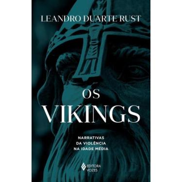 Imagem de Os Vikings: Narrativas da violência na Idade Média - VOZES, Sortido