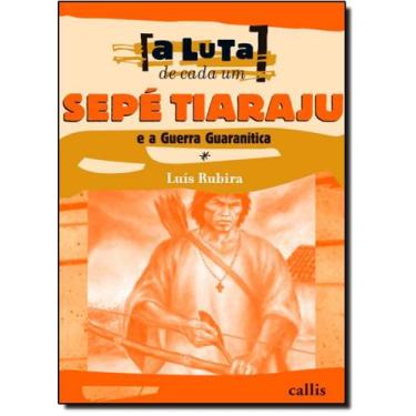 Imagem de Sepé Tiaraju e a Guerra Guaranítica - CALLIS