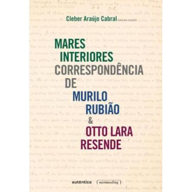 Imagem de Mares Interiores - Correspondencia De Murilo Rubia & Otto Lara Resende