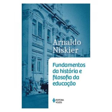 Imagem de Fundamentos Da História E Filosofia Da Educação