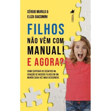 Imagem de Filhos não vêm com manual! E agora? Como Superar os Desafios na Criação de nossos Filhos em um Mundo cada vez mais Desconexo