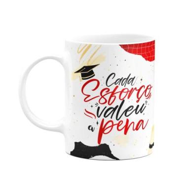 Imagem de Caneca Formatura - Cada esforço valeu a pena - M2 - JPS INFO