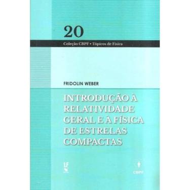 Imagem de Introducao A Relatividade Geral E A Fisica De Estr