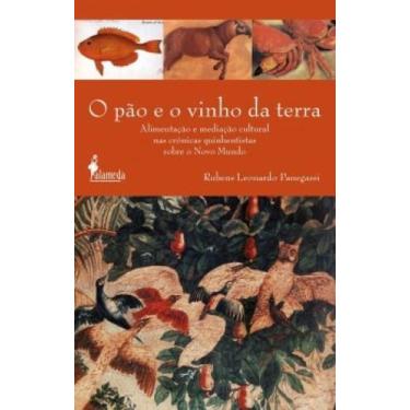 Imagem de Pão e o vinho da terra, O: Alimentação e meditação cultural nas crônic