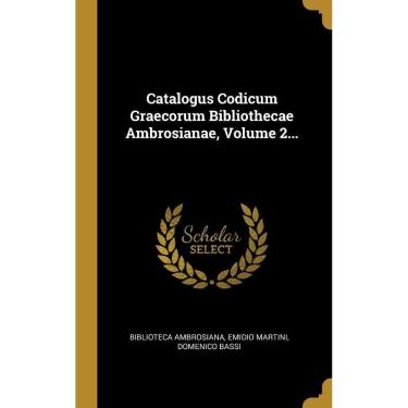 Imagem de Catalogus Codicum Graecorum Bibliothecae Ambrosianae, Volume 2...