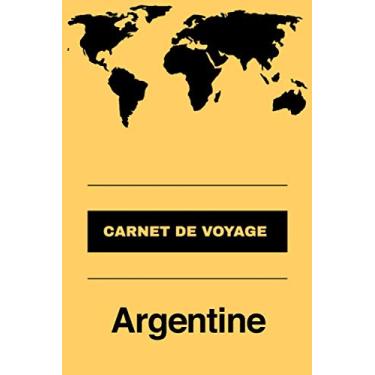 Imagem de Carnet de voyage Argentine: Livre de vacances | Pour les meilleurs souvenirs de voyage | Agenda à écrire | Journal de bord | Un cadeau parfait pour chaque voyageur