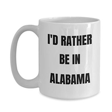 Imagem de Caneca Alabama Mom - I'd Rather be in Alabama - Caneca de café - Presentes de mordaça do Alabama - Cesta de presente do Alabama