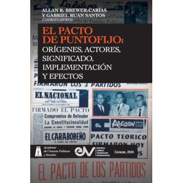 Imagem de El Pacto de Puntofijo: Orígenes, Actores, Signiificado, Implementación Y Efectos: Orígenes, Signiificado,