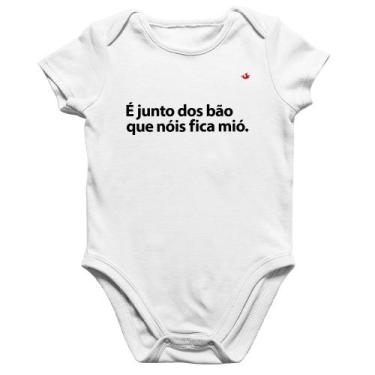 Imagem de Body Bebê Algodão É junto dos bão que nóis fica mió - Foca na Moda, Br