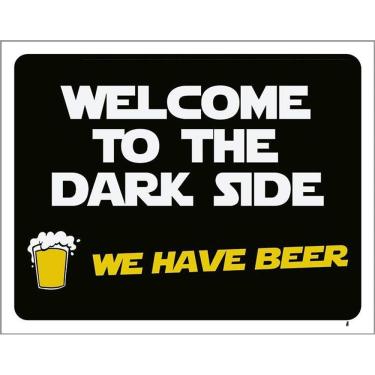Imagem de Placa Decorativa - Welcome To Dark Side We Have Beer 36X46