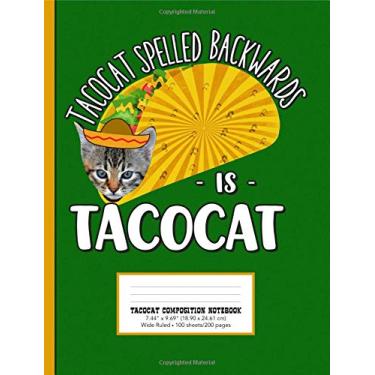 Imagem de Tacocat Spelled Backwards Is Tacocat Composition Notebook Wide Ruled: 7.44" x 9.69" (18.9 x 24.61 cm) 200 pages/100 sheets Taco Cat Journal You Gato Be Kitten Me Right Meow Bro