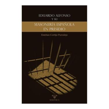 Imagem de Eduardo Alfonso y su «Masonería española en presidio» - Espanhol