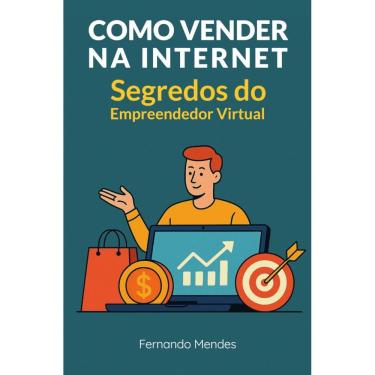 Imagem de Como Vender na Internet: Segredos do Empreendedor Virtual