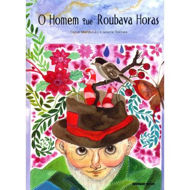 Imagem de Livro - O Homem que Roubava Horas - 1ª Edição 2007 - Daniel Munduruku
