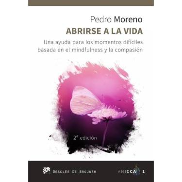 Imagem de Abrirse a la vida. Una ayuda para los momentos difíciles basada en el mindfulness y la compasión - E