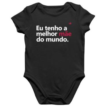 Imagem de Body Bebê Algodão Eu tenho a melhor mãe do mundo - Foca na Moda, Preto