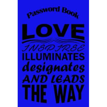 Imagem de Notebook - Password Book, Password Log Book Journal To Protect Usernames and Passwords232: Password Book - Love inspirse illuminates designates and lead the way Size 6"X9" Beautiful Succulents Cover