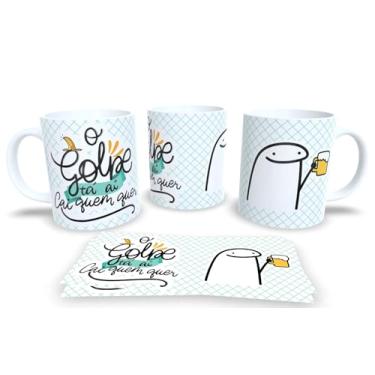 Imagem de Caneca de Porcelana Personalizada Com Frases Engraçadas, Divertidas e Deboche (O golpe ta ai cai quem quer.)