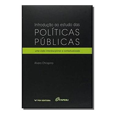 Imagem de Introdução Ao Estudo Das Políticas Públicas - Uma Visão Interdisciplinar e Contextualizada