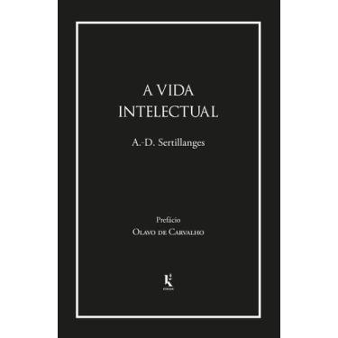Imagem de Livro - A vida intelectual: Seu espírito, suas condições, seus métodos