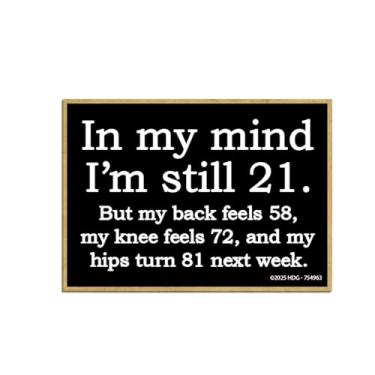 Imagem de Honey Dew Gifts, My Mind I'm 21 My Back 58 Knee 72 and HIPS 81, Ímãs de geladeira, ímã de geladeira sarcástico para adultos, decorações de armário, 6,3 cm por 8,9 cm, 754963