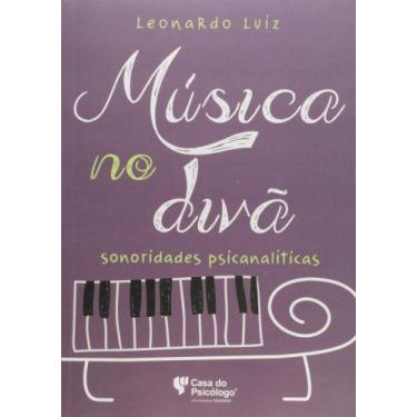 Imagem de Música No Divã - Sonoridades Psicanalíticas - CASA DO PSICOLOGO, 3
