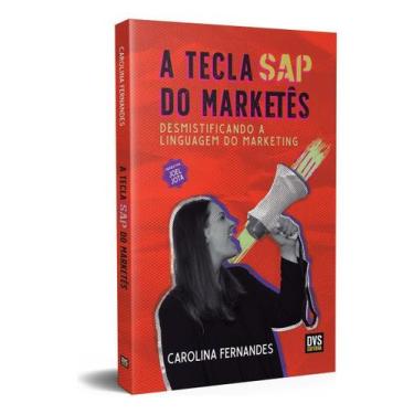 Imagem de A Tecla SAP do Marketês - Desmistificando a Linguagem do Marketing - D