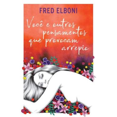Você e Outros Pensamentos Que Provocam Arrepio + Brinde (Cartela de Imãs) - Elboni Fred - 9788543105895