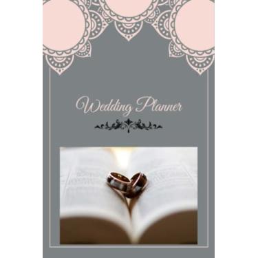 Imagem de Wedding Planner: Notebook Planner For Budgets,Tasks, To-Do-List, Wedding Plan, Menu Plan, Expenses Tracker, Notes & Reminders To Organize All the Structure Of The Wedding/ 6"x 9"/ 110 Pages