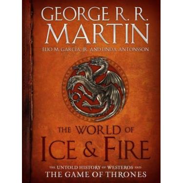 Imagem de The World of Ice & Fire: The Untold History of Westeros and the Game of Thrones