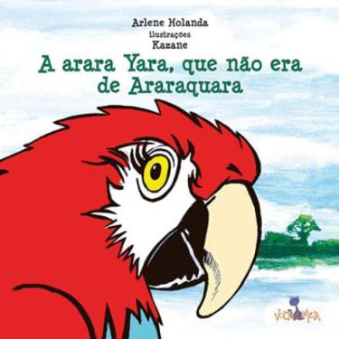 Imagem de Arara Yara, Que Nao Era De Araraquara, A
