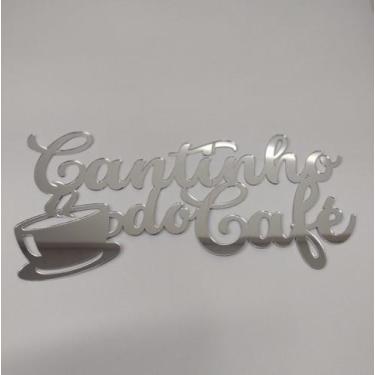 Imagem de FRASE DECORATIVA CANTINHO DO CAFÉ - EM ACRILICO 30cm x15cm - Acrinato,