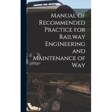 Imagem de Manual of Recommended Practice for Railway Engineering and Maintenance of Way