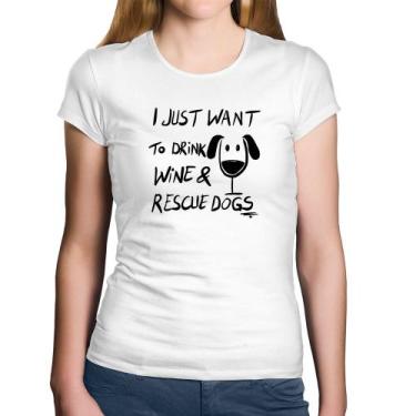 Imagem de Baby Look Algodão I just want to drink wine and rescue dogs - Foca na 