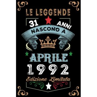 Imagem de Le leggende nascono a Aprile 1992: Taccuino - Diario| Regalo di compleanno Aprile 31 per uomini donne ragazze ragazzi Compleanno 1992 Personalizzato