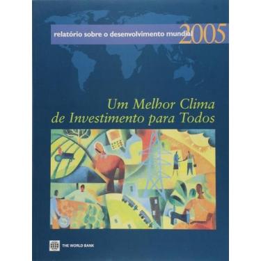 Imagem de Relatorio sobre o desenvolvimento mundial 2005 - um melhor clima de in