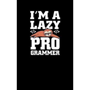 Imagem de I'm a Lazy Programmer: Fun and Nerdy notepad, show your humorous side, hacker/network/sysadmin/geeky pocket size notepad