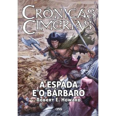 Imagem de Crônicas Cimérias - A Espada e o Bárbaro