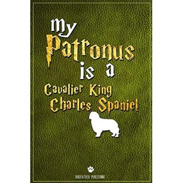 Imagem de My Patronus is Cavalier King Charles Spaniel: 100 Page Cavalier King Charles Spaniel Notebook ~ Journal (6x9)
