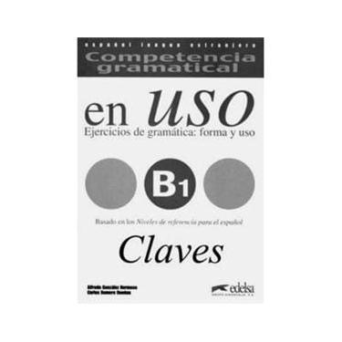 Imagem de Competencia Gramatical: En Uso B1 Clave: Ejercicios de Gramática: Forma y Uso